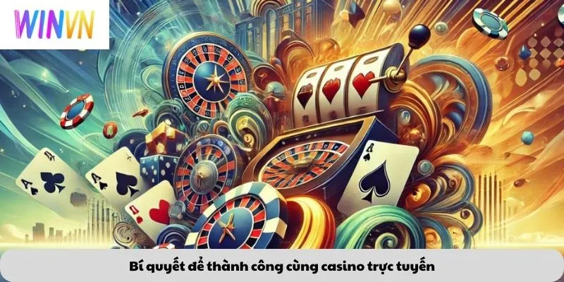 Bí quyết để thành cùng casino trực tuyến