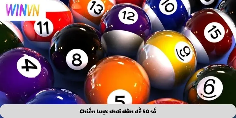 Chiến lược chơi dàn đề 50 số