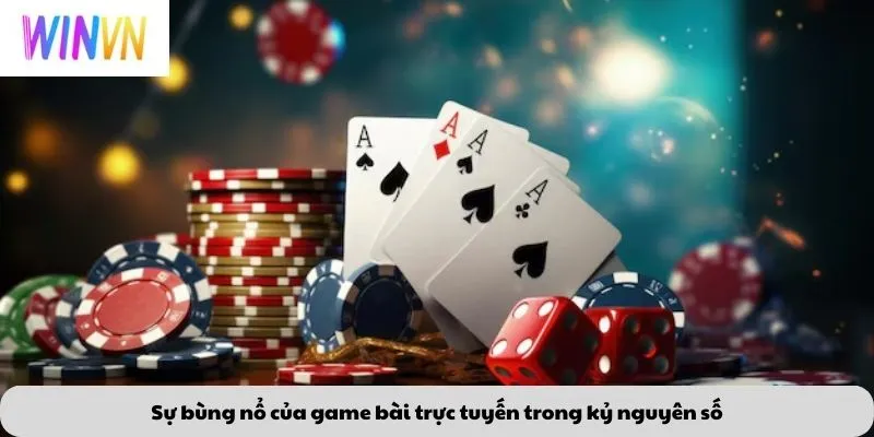 Sự bùng nổ của game bài trực tuyến trong kỷ nguyên số