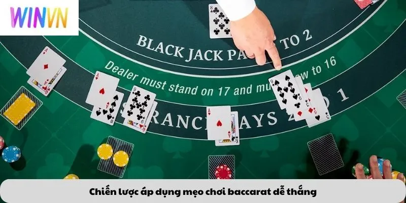 Chiến lược áp dụng mẹo chơi baccarat dễ thắng